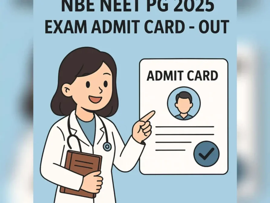 NEET PG 2025 Exam Admit Card - Out